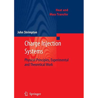 Charge Injection Systems: Physical Principles, Experimental and Theoretical Work [Hardcover]