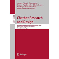 Chatbot Research and Design: 4th International Workshop, CONVERSATIONS 2020, Vir [Paperback]