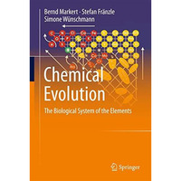 Chemical Evolution: The Biological System of the Elements [Hardcover]