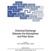 Chemical Exchange Between the Atmosphere and Polar Snow [Paperback]