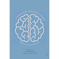 Chemically Modified Minds: Substance Use for Cognitive Enhancement [Paperback]