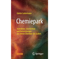 Chemiepark: Anekdoten, Geschichten und Betrachtungen aus einem Chemiker-(Er-)Leb [Paperback]