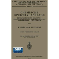 Chemische Spektralanalyse: Eine Anleitung zur Erlernung und Ausf?hrung von Spekt [Paperback]