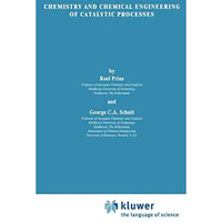 Chemistry and Chemical Engineering of Catalytic Processes [Hardcover]