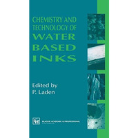 Chemistry and Technology of Water Based Inks [Paperback]