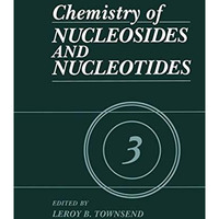 Chemistry of Nucleosides and Nucleotides: Volume 3 [Paperback]