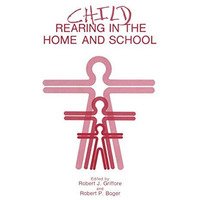 Child Rearing in the Home and School [Paperback]