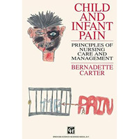 Child and Infant Pain: Principles of Nursing Care and Management [Paperback]