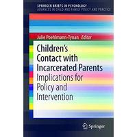 Childrens Contact with Incarcerated Parents: Implications for Policy and Interv [Paperback]