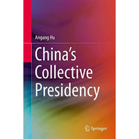 Chinas Collective Presidency [Hardcover]