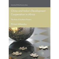 China and Indias Development Cooperation in Africa: The Rise of Southern Powers [Paperback]