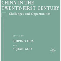 China in the Twenty-First Century: Challenges and Opportunities [Hardcover]