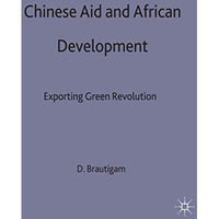 Chinese Aid and African Development: Exporting Green Revolution [Hardcover]