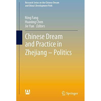 Chinese Dream and Practice in Zhejiang  Politics [Hardcover]