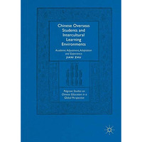 Chinese Overseas Students and Intercultural Learning Environments: Academic Adju [Hardcover]