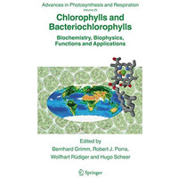 Chlorophylls and Bacteriochlorophylls: Biochemistry, Biophysics, Functions and A [Hardcover]