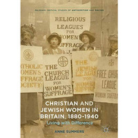 Christian and Jewish Women in Britain, 1880-1940: Living with Difference [Hardcover]