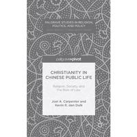 Christianity in Chinese Public Life: Religion, Society, and the Rule of Law [Hardcover]