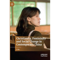 Christianity, Femininity and Social Change in Contemporary China [Paperback]