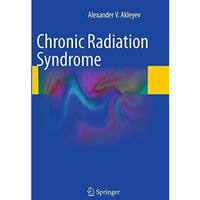 Chronic Radiation Syndrome [Paperback]