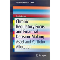 Chronic Regulatory Focus and Financial Decision-Making: Asset and Portfolio Allo [Paperback]