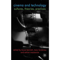 Cinema and Technology: Cultures, Theories, Practices [Hardcover]