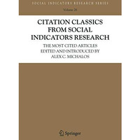 Citation Classics from Social Indicators Research: The Most Cited Articles Edite [Paperback]