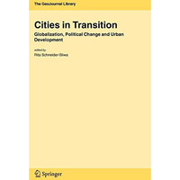 Cities in Transition: Globalization, Political Change and Urban Development [Hardcover]