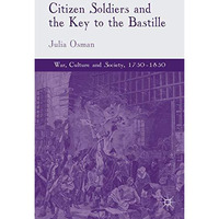 Citizen Soldiers and the Key to the Bastille [Hardcover]