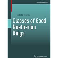 Classes of Good Noetherian Rings [Paperback]