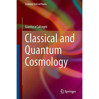 Classical and Quantum Cosmology [Hardcover]