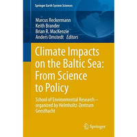 Climate Impacts on the Baltic Sea: From Science to Policy: School of Environment [Paperback]