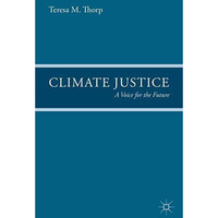 Climate Justice: A Voice for the Future [Paperback]