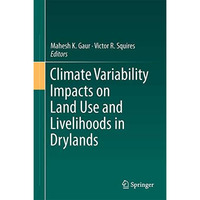 Climate Variability Impacts on Land Use and Livelihoods in Drylands [Hardcover]