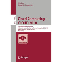 Cloud Computing  CLOUD 2018: 11th International Conference, Held as Part of the [Paperback]