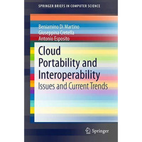 Cloud Portability and Interoperability: Issues and Current Trends [Paperback]