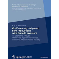 Co-Financing Hollywood Film Productions with Outside Investors: An Economic Anal [Paperback]