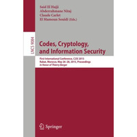 Codes, Cryptology, and Information Security: First International Conference, C2S [Paperback]