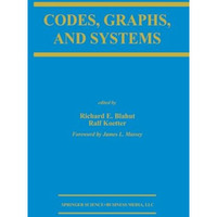 Codes, Graphs, and Systems: A Celebration of the Life and Career of G. David For [Paperback]