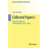 Collected Papers I: Statistical Inference and Probability (1951 - 1963) [Paperback]