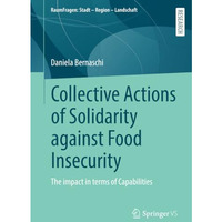 Collective Actions of Solidarity against Food Insecurity: The impact in terms of [Paperback]