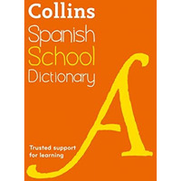 Collins Spanish School Dictionary: Trusted Support for Learning [Paperback]