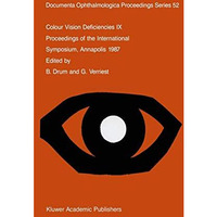 Colour Vision Deficiencies IX: Proceedings of the ninth symposium of the Interna [Hardcover]