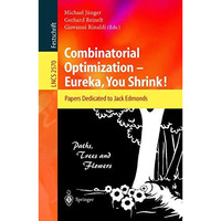 Combinatorial Optimization -- Eureka, You Shrink!: Papers Dedicated to Jack Edmo [Paperback]