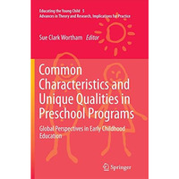 Common Characteristics and Unique Qualities in Preschool Programs: Global Perspe [Paperback]