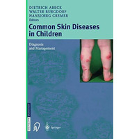 Common Skin Diseases in Children: Diagnosis and Management [Paperback]