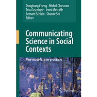 Communicating Science in Social Contexts: New models, new practices [Hardcover]