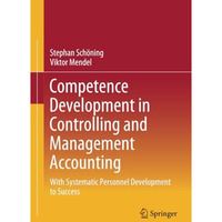 Competence Development in Controlling and Management Accounting: With Systematic [Paperback]