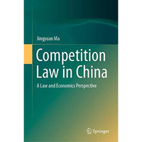 Competition Law in China: A Law and Economics Perspective [Hardcover]