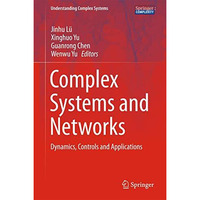 Complex Systems and  Networks: Dynamics, Controls and Applications [Hardcover]